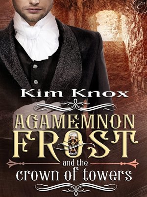cover image of Agamemnon Frost and the Crown of Towers